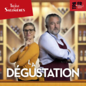 Théâtre des Salinières - LA DEGUSTATION