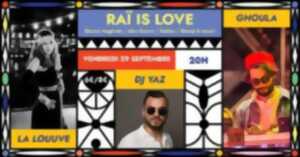 Raï is Love // La Louuve + Ghoula + DJ YAZ