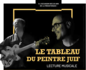 Le tableau du peintre juif - Lecture Musicale
