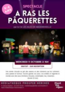 Spectacle  « A Ras les Pâquerettes »