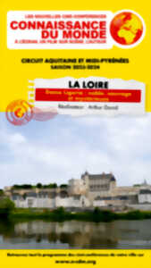 photo Ciné conférence Connaissance du monde - La Loire d'Arthur David