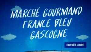 Marché gourmand France Bleu Gascogne