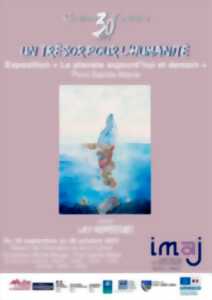 Exposition « La planète aujourd’hui et demain »