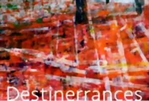 Exposition - Destinerrances