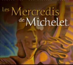 Les Mercredis de Michelet :  