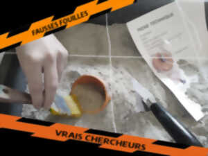 ATELIER FAUSSES FOUILLES / VRAIS CHERCHEURS