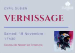 VERNISSAGE EXPOSITION CYRIL DUBIEN