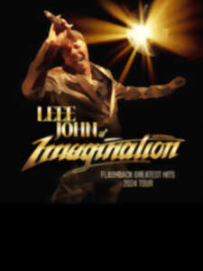 Leee John of Imagination - 40 ans de Chansons - ANNULE