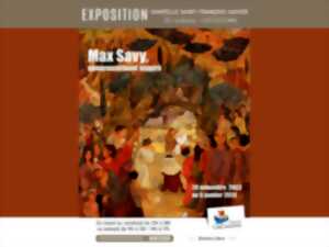 EXPO - MAX SAVY, GÉNÉREUSEMENT INSPIRÉ