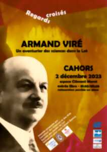 Armand Viré, un aventurier des sciences dans le Lot.