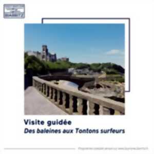 Biarritz d'Histoire en histoires : Des baleines aux Tontons surfeurs