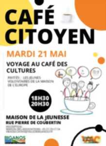 Café citoyen : Voyage au café des cultures