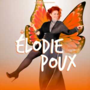 Spectacle : Elodie Poux