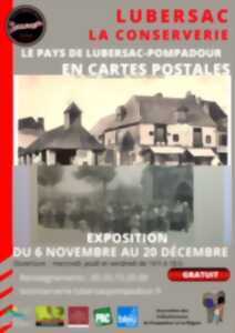 La Conserverie : Exposition Le Pays de Lubersac-Pompadour en cartes postales