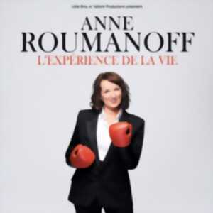 Anne Roumanoff : l'expérience de la vie
