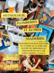 MYTHOLOGIE, PLOMBERIE ET AUTRES NIAISERIES - MOSAÏQUES DE JEAN DALLAIRE