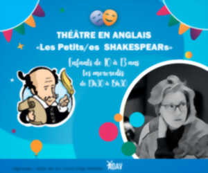 Les Petits/es Shakespear(s) - Atelier Théâtre en anglais à Niort