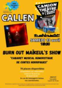 SPECTACLE Burn Out Maïkeul's Show // CALLEN