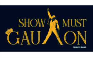 photo Concert avec Show Must Gau On - Tribute to Queen