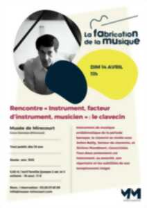 RENCONTRE « INSTRUMENT, FACTEUR D'INSTRUMENT, MUSICIEN » : LE CLAVECIN