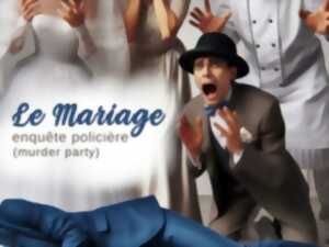 SOIREE MURDER PARTY - LE MARIAGE