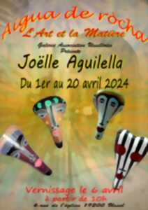 Exposition l'Art et la Matière - Joëlle Aguilella
