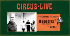 photo Le Circus x Garage Poney Club : Magnetix+ guest