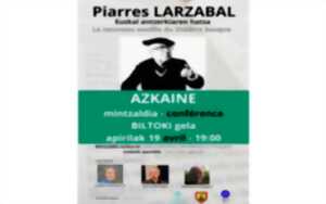Conférence sur Piarres Larzabal
