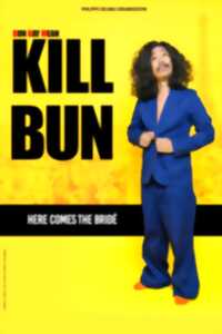 photo Bun Hay Mean - Kill Bun - Son tout Nouveau Spectacle ! - ANNULÉ