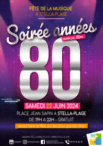 Fête de la musique : Soirée année 80 à Stella-plage
