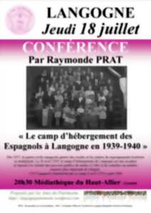 CONFÉRENCE - LE CAMP D'HÉBERGEMENT DES ESPAGNOLS À LANGOGNE EN 1939-1940 - RAYMONDE PRAT