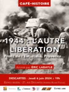 photo Café-Histoire - 1944 : L'autre libération Front de l'Est, Italie, Provence