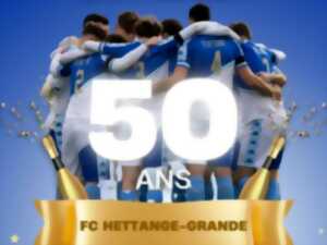 50 ANS DU FC HETTANGE-GRANDE