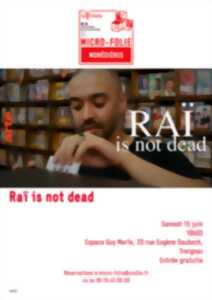 Documentaire : Raï is not dead