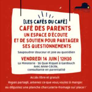 CAFÉ DES PARENTS A LA MINOTERIE