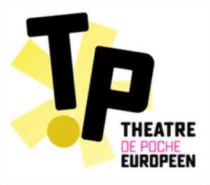 Théâtre de poche Européen - Résidence #1