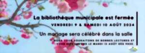 Bibliothèque municipale fermée vendredi 9 et samedi 10 août.