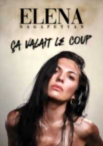 photo Elena Nagapetyan - Ca valait le coup - COMPLET