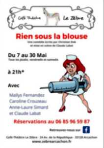 photo Café théâtre Le Zèbre : Rien sous la blouse