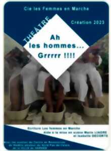 Ah les hommes... Grrr !!! - Les femmes en marche