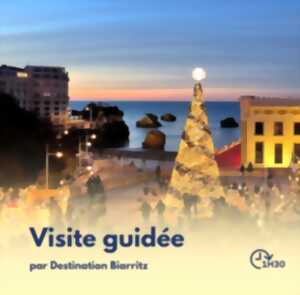 Visite Guidée : Les Lumières de Biarritz