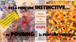Exposition : de la peinture Instinctive ... au pouring (