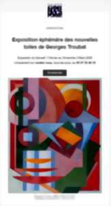 Exposition éphémère des nouvelles toiles de Georges Troubat
