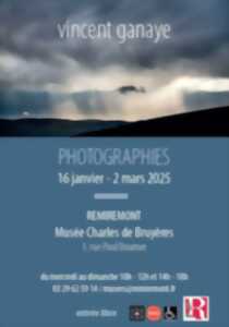 EXPOSITION : PHOTOGRAPHIES DE VINCENT GANAYE