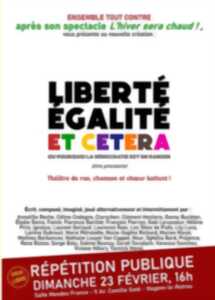 Liberté Égalité et Cetera - Théâtre de rue, chanson et chœur battant !