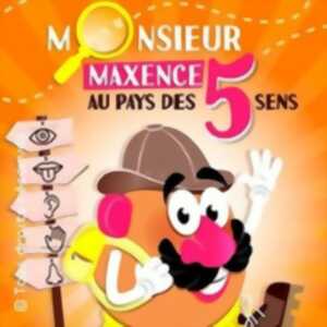 Monsieur Maxence au pays des 5 sens