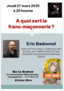 CONFÉRENCE A QUOI SERT LA FRANC-MAÇONNERIE ?