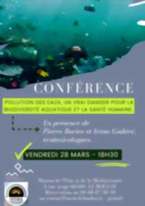 CONFERENCE : POLLUTION DES EAUX, UN VRAI DANGER POUR LA BIODIVERSITÉ AQUATIQUE ET LA SANTÉ HUMAINE.