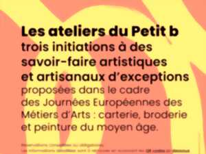 JOURNÉES EUROPÉENNES DES MÉTIERS D'ART: LES ATELIERS DU PETIT B