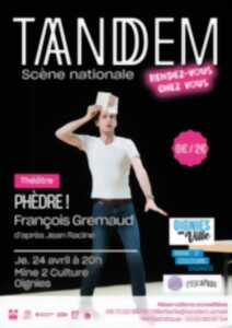 Phèdre ! - François Gremaud
